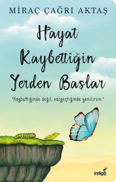 Miraç Çağrı Aktaş-Hayat Kaybettiğin Yerden Başlar